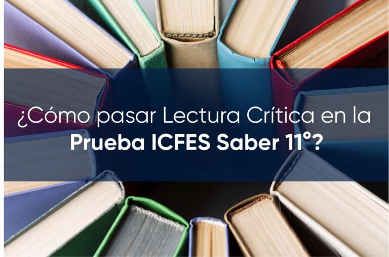 ¿Cómo pasar Lectura Crítica en la Prueba ICFES Saber 11°?