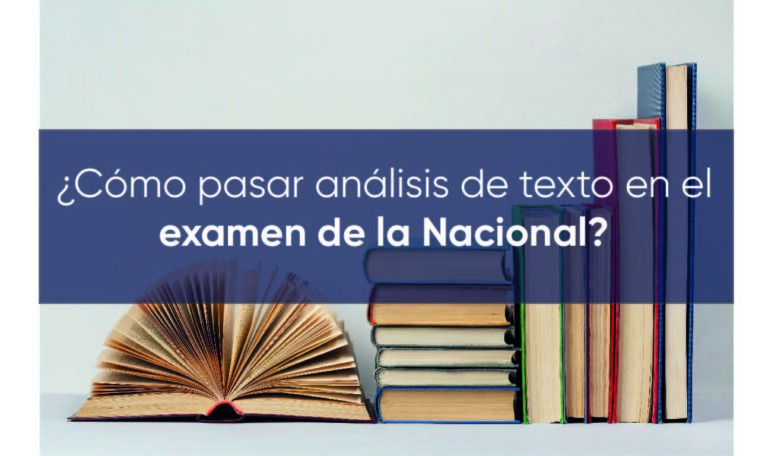 ¿Cómo pasar análisis de texto en el examen de la Nacional?