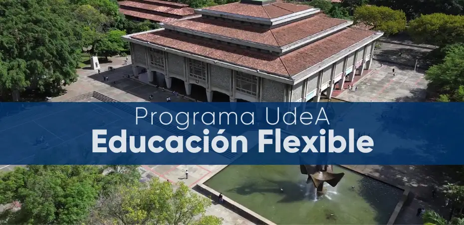 Programa Educación Flexible de la UdeA