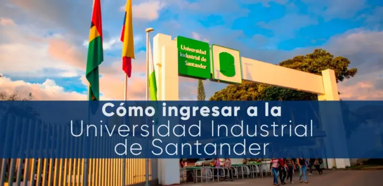 Cómo ingresar a la Universidad Industrial de Santander