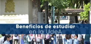 Beneficios de estudiar en la Universidad de Antioquia