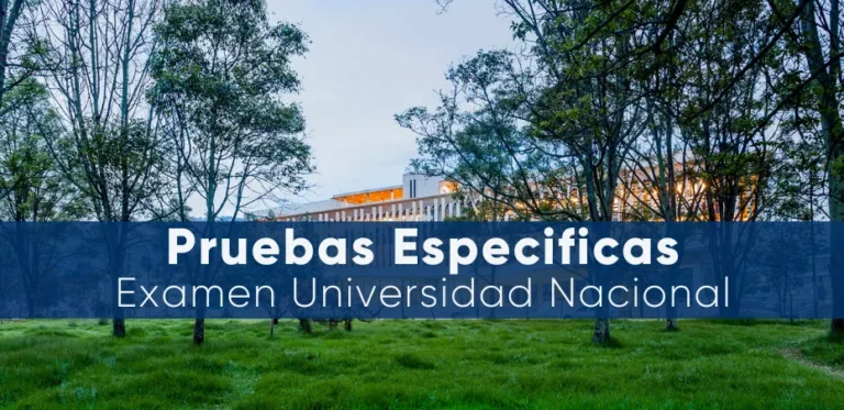 Pruebas especificas Universidad Nacional