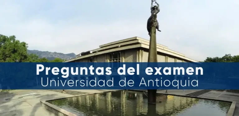 Preguntas del Examen de la Universidad de Antioquia con respuestas